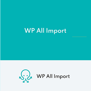افزونه WP All Import Pro | درون ریزی فایل های CSV و XML در وردپرس
